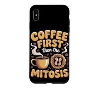 Coffee First Then the Mitosis Biology Teacher Case for iPhone XS Max