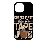 Coffee First Then the Tape Job Athletic Trainer Case for iPhone 13 Pro Max