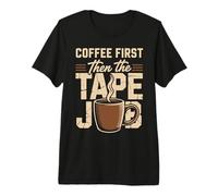 Coffee First Then the Tape Job Athletic Trainer Premium T-Shirt