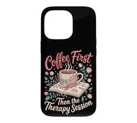 Coffee First Then the Therapy Session Psychology Teacher Case for iPhone 13 Pro