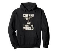 Coffee First Then The World Funny Caffeine Lover Barista Pullover Hoodie