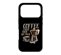 Coffee First Then We Talk Case for iPhone 17 Pro