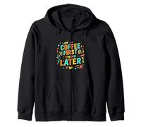 Coffee First Think Later Funny Lifestyle Design Zip Hoodie