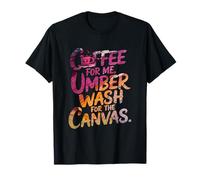 Coffee for ME, Umber WASH for THE Canvas T-Shirt