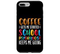 Coffee Get Me Started School Psychologist Psychology Teacher Case for iPhone 7 Plus/8 Plus