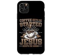 Coffee Gets Me Started Jesus Keeps Me Going Christian Case for iPhone 11 Pro Max