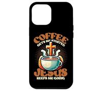 Coffee Gets Me Started Jesus Keeps Me Going Christian Case for iPhone 12 Pro Max
