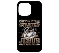 Coffee Gets Me Started Jesus Keeps Me Going Christian Case for iPhone 14 Pro Max