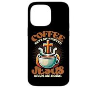 Coffee Gets Me Started Jesus Keeps Me Going Christian Case for iPhone 14 Pro Max