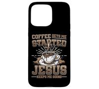 Coffee Gets Me Started Jesus Keeps Me Going Christian Case for iPhone 15 Pro Max
