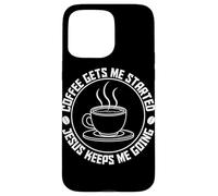 Coffee Gets Me Started Jesus Keeps Me Going Coffee Lovers Case for iPhone 15 Pro Max