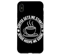 Coffee Gets Me Started Jesus Keeps Me Going Coffee Lovers Case for iPhone XS Max