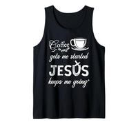 Coffee Gets Me Started Jesus Keeps Me Going Jesus Tank Top