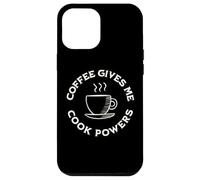 Coffee Gives Me Cook Powers Funny Coffee Lover cooking chef Case for iPhone 12 Pro Max