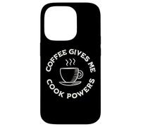 Coffee Gives Me Cook Powers Funny Coffee Lover cooking chef Case for iPhone 14 Pro