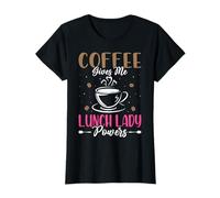 Coffee Gives Me Lunch Lady Powers - Cafeteria Worker Women T-Shirt