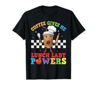 Coffee Gives Me Lunch Lady Powers Funny Back to School Day T-Shirt