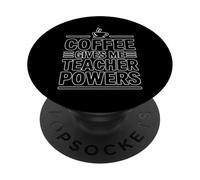 Coffee Gives Me Teacher Power PopSockets Adhesive PopGrip