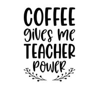 Coffee Gives me Teacher Power Quotes Lettering Decals 36x52cm Window Decals Black