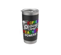 Coffee Gives Me Teacher Powers Coffee Teacher Powers Stainless Steel Insulated Tumbler