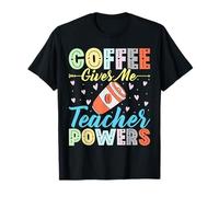 Coffee Gives Me Teacher Powers - Funny Teaching Coffee Lover T-Shirt