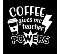 Coffee Gives me The Power of a Teacher Mural and Wall Vinyl Decal 54.6x60.6cm Art Decoration White