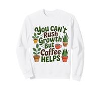 Coffee helps plant lover growth quote gardening Sweatshirt