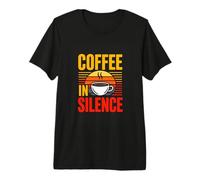Coffee in Silence Retro Coffee Lover Introvert Premium T-Shirt