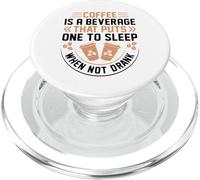 Coffee Is A Beverage That Puts One To Sleep When Not Drank PopSockets PopGrip for MagSafe