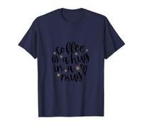 Coffee Is a Hug in a Mug | Cute Cozy Coffee Lover T-Shirt
