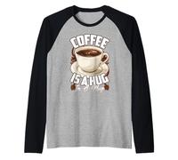 Coffee is A Hug in A Mug Funny Quote Coffee Lover Barista Raglan Baseball Tee