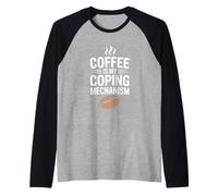 Coffee is My Coping Mechanism Caffeine Humor Saying Raglan Baseball Tee