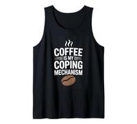 Coffee is My Coping Mechanism Caffeine Humor Saying Tank Top