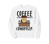 Coffee Is My Favorite Coworker Cute Office Humor Design Sweatshirt