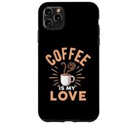 Coffee Is My Love Cafeine Baristas Funny Coffee Lover Case for iPhone 11 Pro Max