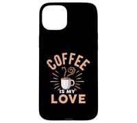 Coffee Is My Love Cafeine Baristas Funny Coffee Lover Case for iPhone 15 Plus