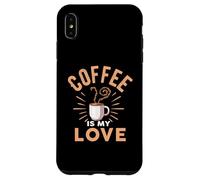 Coffee Is My Love Cafeine Baristas Funny Coffee Lover Case for iPhone XS Max