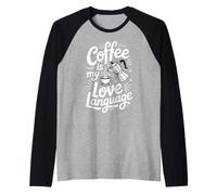 Coffee is My Love Language Funny Coffee Lover Raglan Baseball Tee