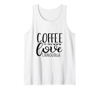 Coffee is My Love Language Funny Saying Caffeine Lover Tank Top