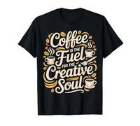 Coffee is The Fuel for The Creative Soul Caffeine Brew - T-Shirt