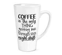 Coffee is The Only Thing Getting Me Through This Night Shift 17oz Large Latte Mug Cup