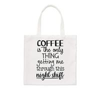 Coffee Is The Only Thing Getting Me Through This Night Shift Regular Tote Bag