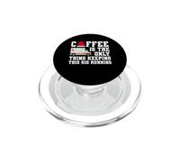 Coffee Is The Only Thing Keeping This Rig Running EMT PopSockets PopGrip for MagSafe