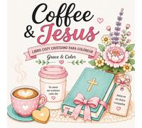 Coffee & Jesus: Libro Cozy Cristiano para Colorear