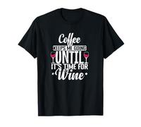 Coffee Keeps me Going it`s Time for Wine T-Shirt