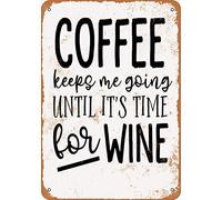 Coffee Keeps Me Going Until It's Time for Wine 2 Metal Tin Sign 12 X 8 Inches Vintage Wall Decor