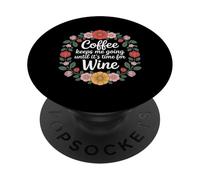 Coffee Keeps Me Going Until It's Time For Wine |- PopSockets Adhesive PopGrip
