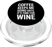 Coffee Keeps Me Going Until It's Time For Wine - PopSockets PopGrip for MagSafe