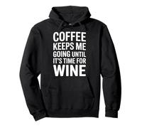 Coffee Keeps Me Going Until It's Time For Wine - Pullover Hoodie
