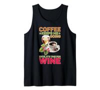 Coffee Keeps Me Going Until It's Time for Wine Tank Top